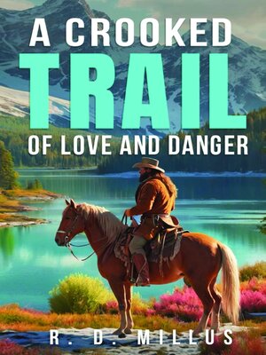 cover image of A Crooked Trail of Love and Danger